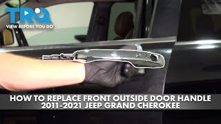 How to Replace Front Exterior Door Handle 2011-2021 Jeep Grand Cherokee