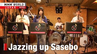 Jazzing up SaseboーNHK WORLD-JAPAN NEWS