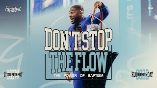 Don't Stop The Flow // Flood Sunday 2022 // Michael Todd