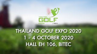 Thailand Golf Expo 2020: 1 – 4 Oct 2020, Hall 106, BITEC