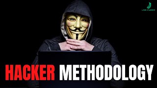 The Hacker Methodology - How Hackers Perform Cyber Attacks