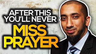 YOU'LL NEVER MISS PRAYER AFTER THIS - NOUMAN ALI KHAN
