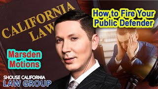 Marsden Motions -- How to Fire Your Public Defender