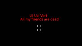 LiL Uzi   All my friends are dead reversed w/ lyrics