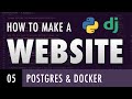 How to make a website with Python and Django - POSTGRES AND DOCKER (E05)