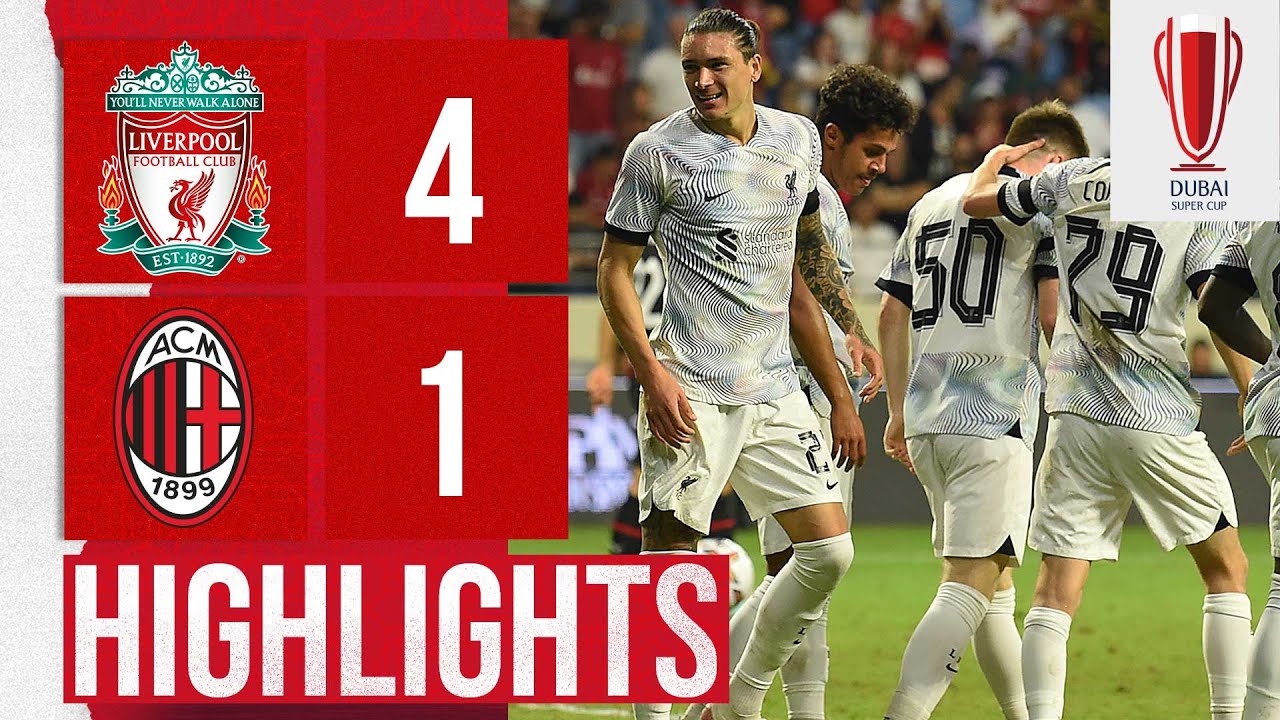 HIGHLIGHTS: Liverpool 4-1 AC Milan | Salah, Thiago & Darwin Nunez ...