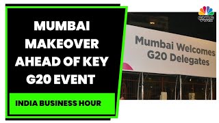 India's G-20 Presidency: Mumbai Makeover Ahead Of Key G20 Event | India Business Hour | CNBC-TV18