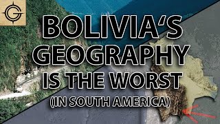 Bolivia's Geography is the Worst...in South America