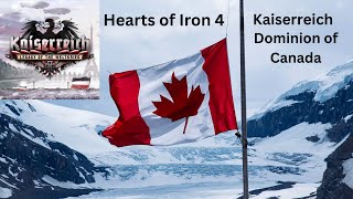 Part 2 HOI4 Trial of Allegiance Kaiserreich Dominion of Canada