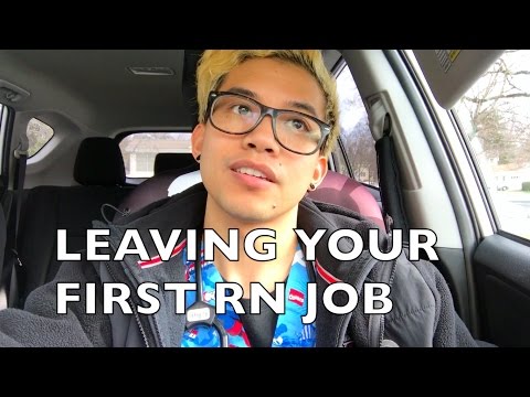 Leaving Your First RN Job Leaving Your First RN Job