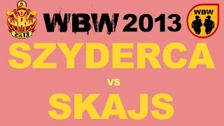 Szyderca 🆚 Skajs 🎤 WBW 2013 el.2 (freestyle rap battle)