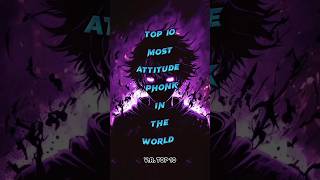 top 10 most attitude phonk in the world 😈💯 #viral #viralshort #trending #top10 #top #phonk #attitude