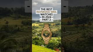 The Best Raymond Weil Watches in 2024 - Part 2