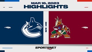 NHL Highlights | Canucks vs. Coyotes - March 16, 2023