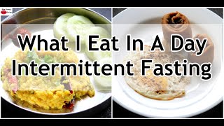 What I Eat In A Day Indian - Intermittent Fasting - Healthy Meal Ideas For Weight Loss