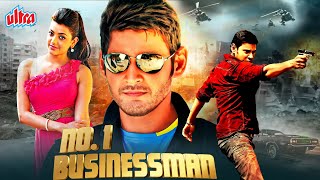 No. 1 Businessman | Mahesh Babu, Kajal Agarwal, Prakash Raj | Blockbuster Thriller Suspense Action