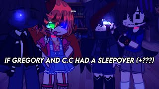 If Gregory and CC had a sleepover || Original? || +??? || FT Elizabeth and Michael Afton