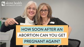 How Soon After An Abortion Can You Get Pregnant?