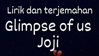 Glimpse of us - joji LIRIK DAN TERJEMAHAN INDO