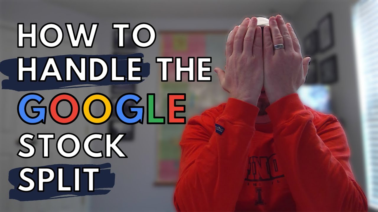 HOW TO HANDLE THE GOOGLE STOCK SPLIT - YouTube