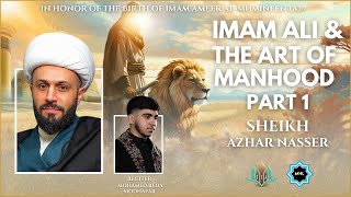 Imam Ali \u0026 The Art of Manhood - Sheikh Azhar Nasser | The Birth of Imam Ali (AS) - Night 1