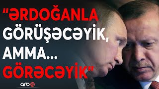 TƏCİLİ! Putin Ərdoğanla görüşdən danışdı: \