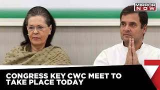 Crucial Congress Working Committee Meet Today | Party To Reason For Dismissal Performance In Polls