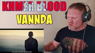 FIRST TIME REACTION to VANNDA - KHMER BLOOD (OFFICIAL MUSIC VIDEO)