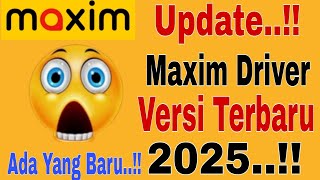 Update..!! Maxim Driver Versi Terbaru 2025..!! Ada Yang Baru Dari Aplikasi Maxim Driver..!!