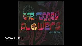 The Ragged Flowers - Sway Dogs