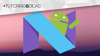 Novo ANDROID 7.0 N vai ter um recurso SENSACIONAL, conheça!