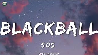 SOS - Blackball (Lyrics)