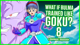 WHAT IF Bulma Trained Like Goku? Part 8