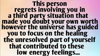 💌This person regrets involving you in a third party situation that made you doubt your own worth...