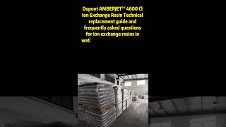 Dupont AMBERJET™ 4600 Cl Ion Exchange Resin Technical replacement guide and frequently asked questio