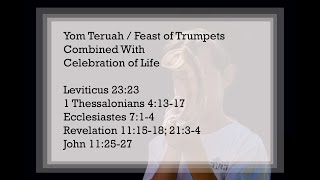 Celebration of Life and Trumpets Service | Yom Teruah | Lev 23:23 | 1 Thess 4:13-17 | Ecc 7: 1-4