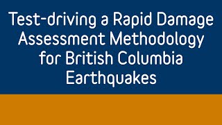 Test driving a Rapid Damage Assessment Methodology for British Columbia Earthquakes