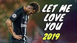 Neymar Jr ► Let Me Love You ● Crazy Skills & Goals ● 2018/19 | HD Ali Zein