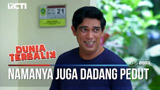 Namanya Juga Dadang Pedut Begitu Jadinya - DUNIA TERBALIK