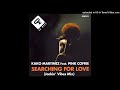 Kako Martinez & Pink Coffee - Searching for love (Jackin' Vibes Mix)