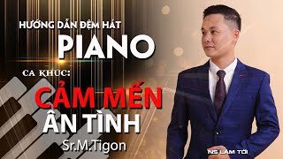 [Piano] Hướng dẫn đệm hát CẢM MẾN ÂN TÌNH Cực kỳ đơn giản #Hocpiano  | Hướng Dẫn Piano Tình Ca