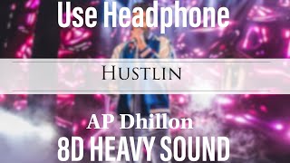 Hustlin 8D HEAVY SOUND AP Dhillon  A4  GMINXR  Latest Punjabi Song