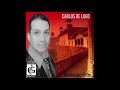 Carlos de Lugo. Tema...Nostalgia Feliz.