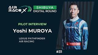 Pilot (Yoshi MUROYA) Interview.Oct.2023｜AIR RACE X - SHIBUYA DIGITAL ROUND