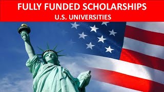 FULLY FUNDED SCHOLARSHIPS FOR INTERNATIONAL STUDENTS BY U.S. UNIVERSITIES