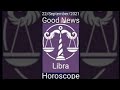 Today Libra Horoscope 22/September/2021