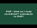 PHP : How do I pass JavaScript variables to PHP?