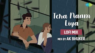 Tera Naam Liya LoFi Chill Mix | AK Bhuker | Manhar Udhas, Anuradha Paudwal | Slowed & Reverb