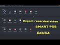 How to export recorded video using smartpss from NVR and DVR Dahua