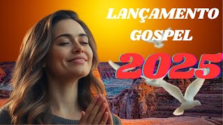 🎶  Lançamentos Gospel 2025: As Músicas que Vão Impactar o Ano!🎶🙏❤️